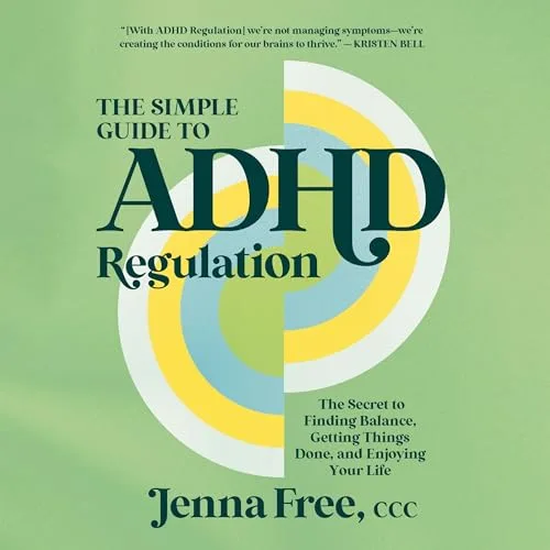 The Simple Guide to ADHD Regulation By Jenna Free CCC